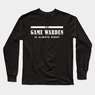 Game warden - The game warden is always right Long Sleeve T-Shirt